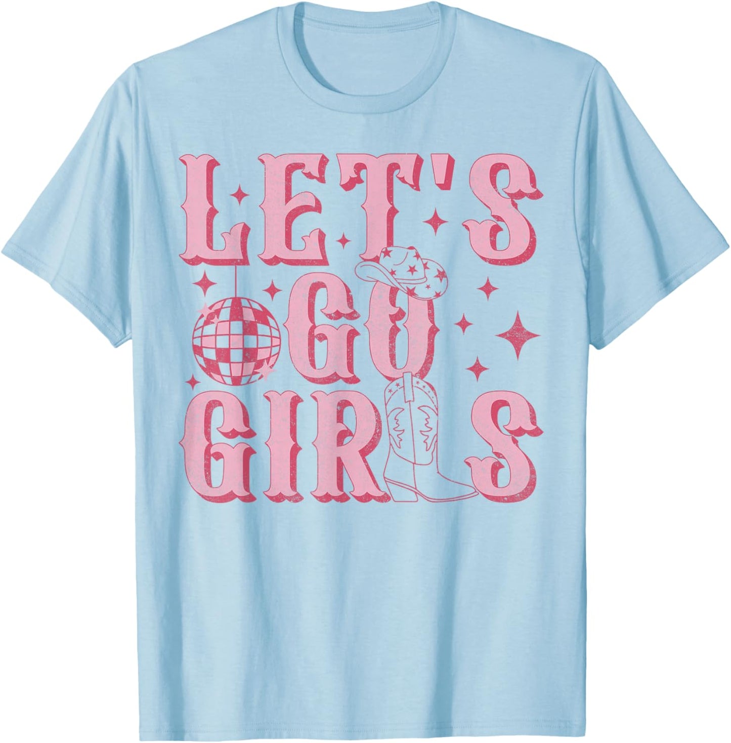 Let's Go Girls Western Cowgirl Boots Hat Bachelorette Party T-Shirt - T-Shirt | Light Blue