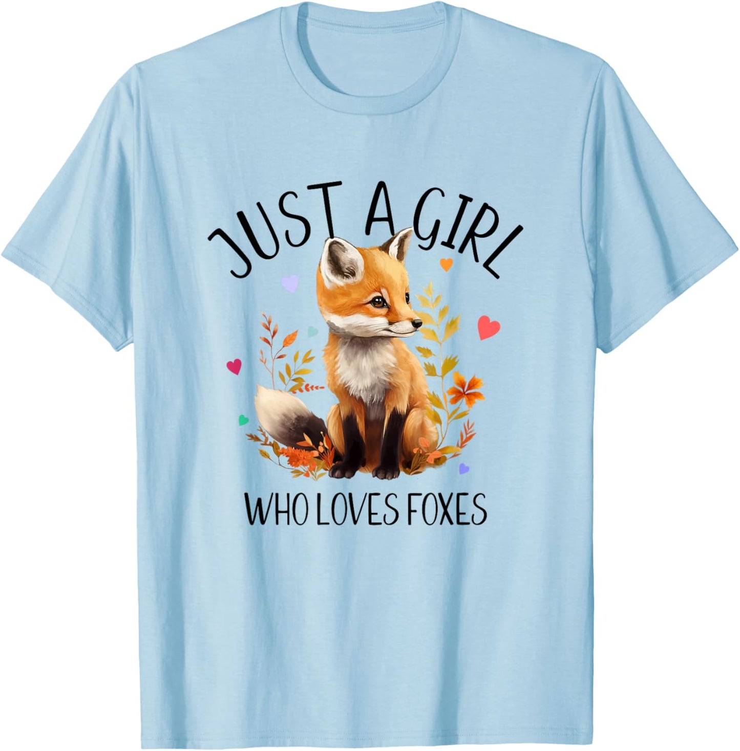 Just a Girl Who Loves Foxes very cute design T-Shirt - T-Shirt | Light Blue