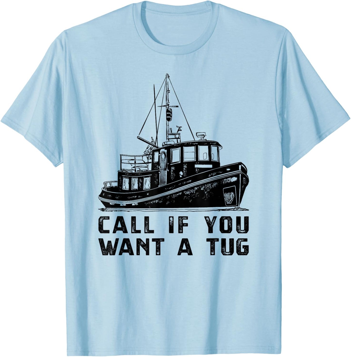 Funny Tugboat , Want A Towboat Tug Boat Apparel T-Shirt - T-Shirt | Light Blue