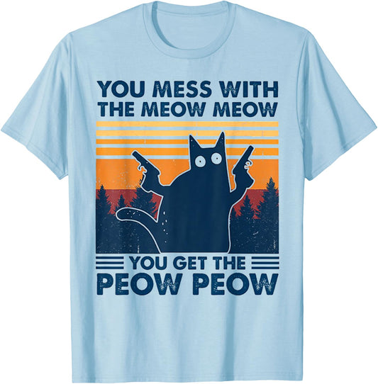 You Mess With The Meow Meow You Get The Peow Peow Retro T-Shirt - T-Shirt | Light Blue