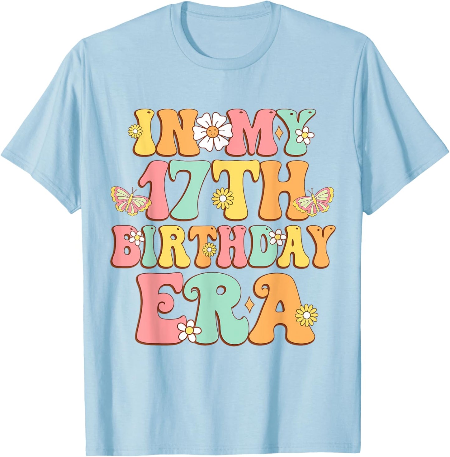 In My 17th Birthday Era Girl 17 years Teenager 17 Yrs Old T-Shirt - T-Shirt | Light Blue