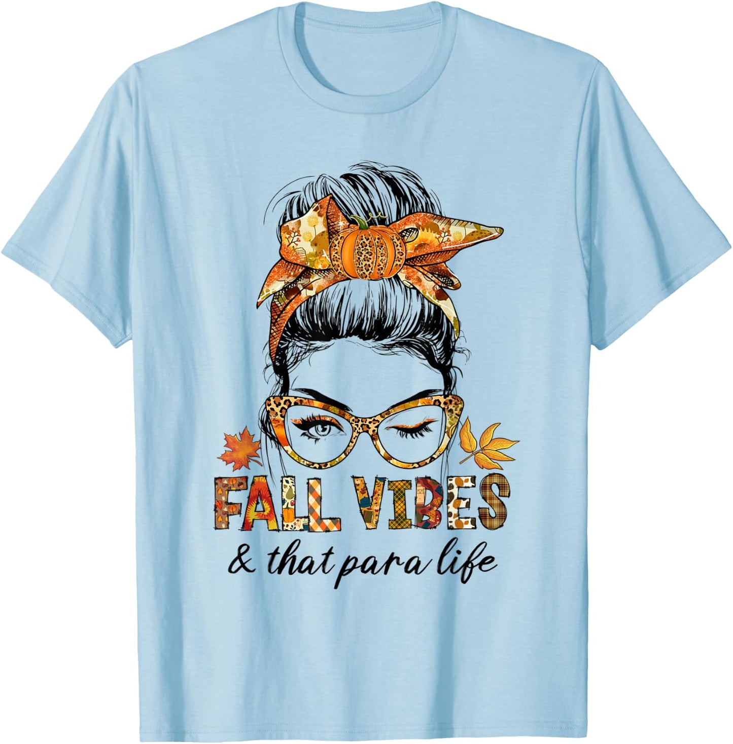 Fall Vibes & That Para Life Messy Bun Pumpkin Season T-Shirt - T-Shirt | Light Blue