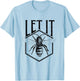 Let It Bee Beekeeper Funny Gift Hive Owner Dad T-Shirt - T-Shirt | Light Blue