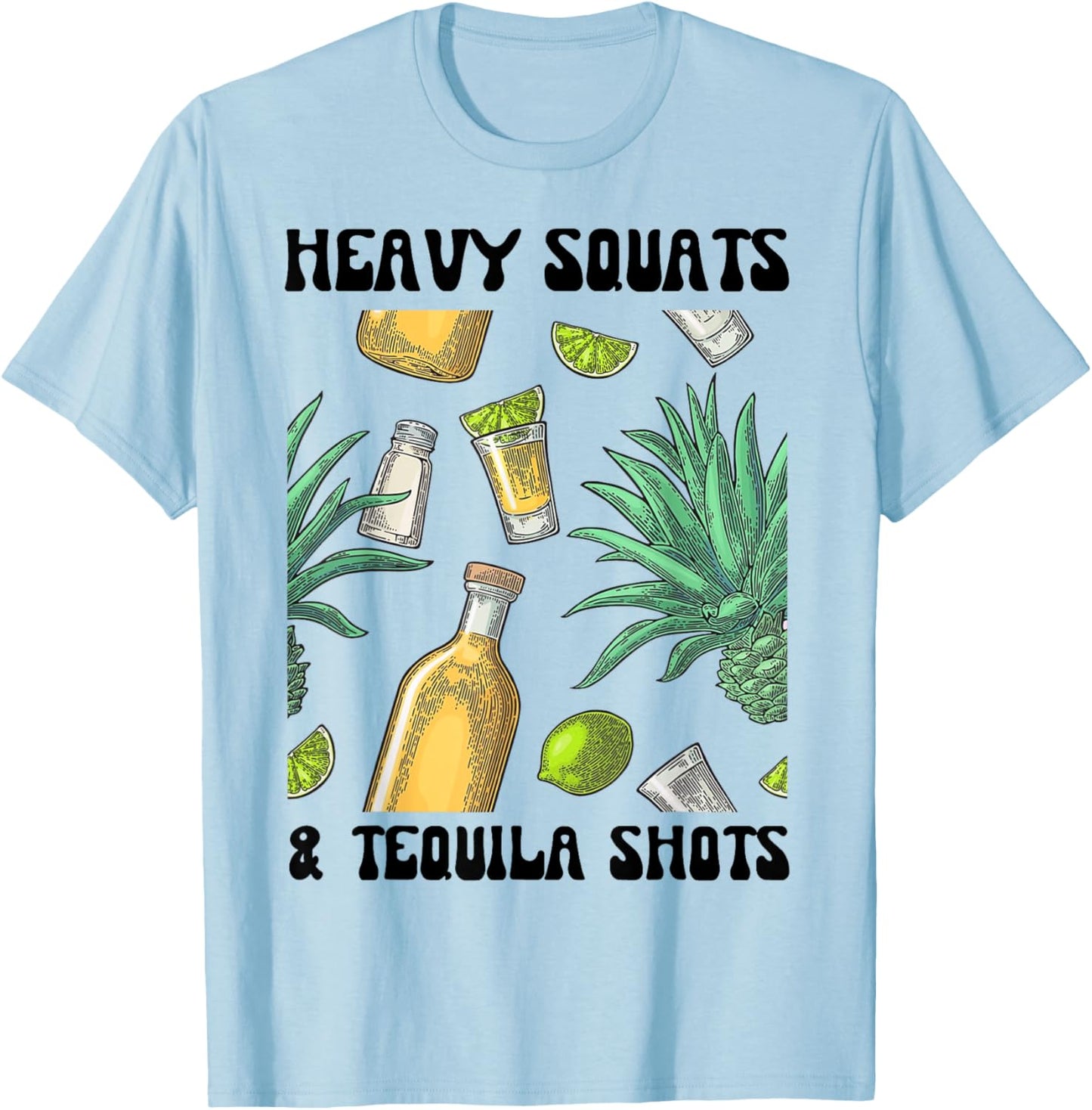 Heavy Squats And Tequila Shot Personal Trainer Tequila Lover T-Shirt - T-Shirt | Light Blue