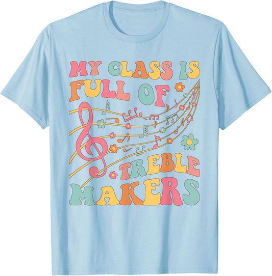 My class is full of treble makers funny music teacher groovy Men Women Girls Kids T-Shirt - T-Shirt | Light Blue