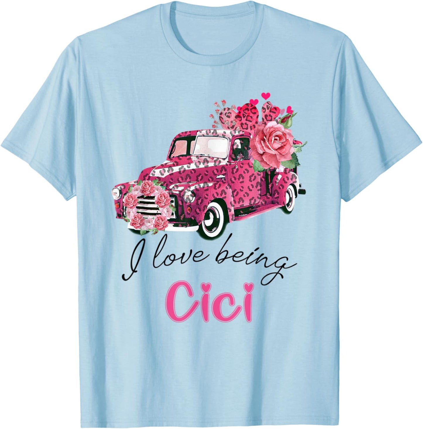 I Love Being Cici Valentine Pink Truck Flower T-Shirt - T-Shirt | Light Blue