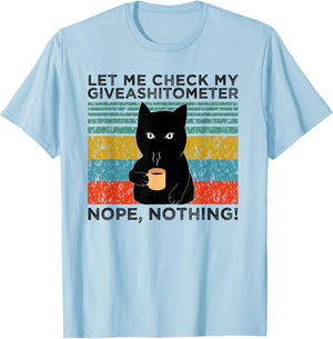 Let Me Check My Giveashitometer Nope Nothing Funny Cat Men Women T-Shirt - T-Shirt | Light Blue
