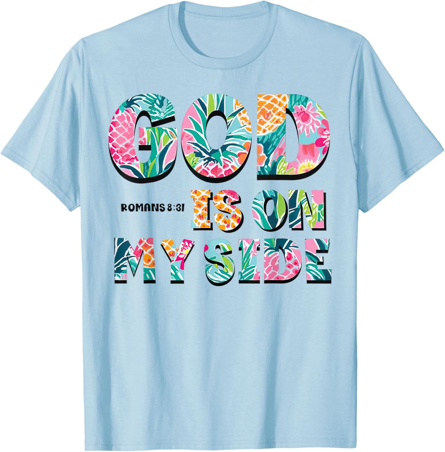 God is on my side Tropical Christian Message T-Shirt - T-Shirt | Light Blue