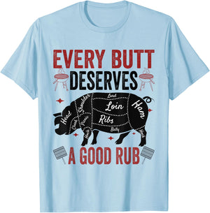 Every Butt Deserves A Good Rub Funny Pork Smoking Party BBQ T-Shirt - T-Shirt | Light Blue