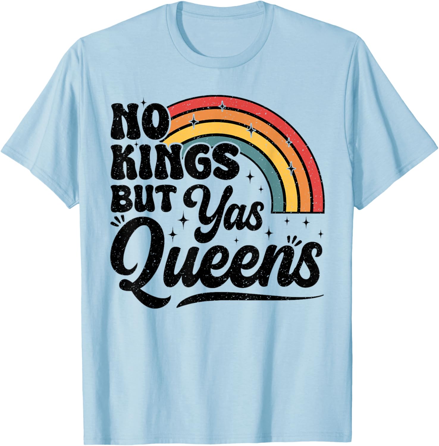 No Kings But Yas Queens Retro Equality Rainbow LGBTQ Pride T-Shirt - T-Shirt | Light Blue