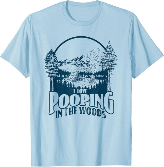 I Love Pooping in the Woods! Funny Vintage Camping Retro 80s T-Shirt - T-Shirt | Light Blue