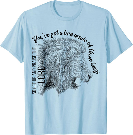 You've Got A Lion Inside Of Those Lungs Christian Religious T-Shirt - T-Shirt | Light Blue