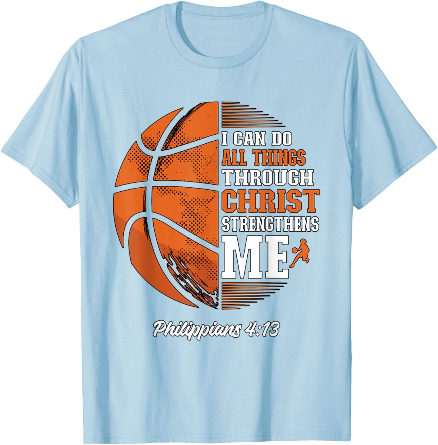 I Can Do All Things Through Christ Basketball T-Shirt - T-Shirt | Light Blue