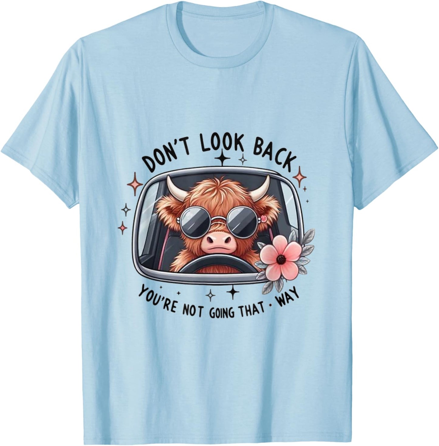 Don't Look Back You're Not Going That Way, Cow Funny T-Shirt - T-Shirt | Light Blue