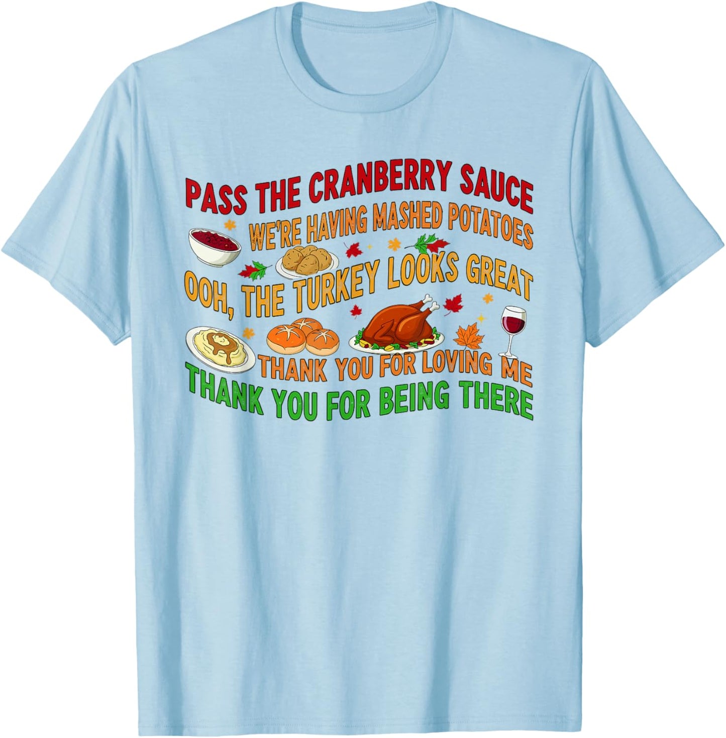 Pass The Cranberry Sauce Mashed Potatoes T-Shirt - T-Shirt | Light Blue
