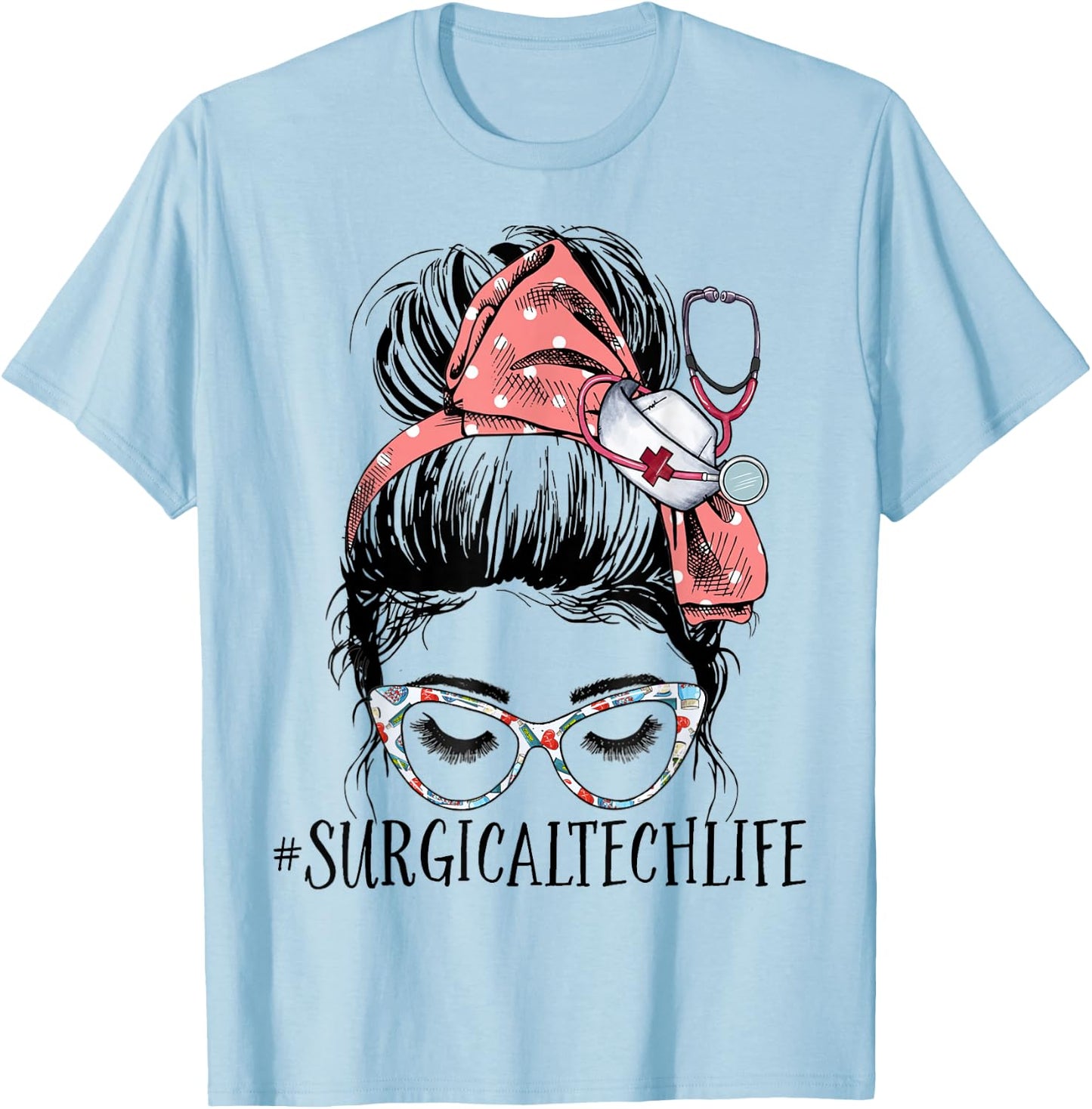 Surgical Tech Life Funny Messy Bun Women Surgical Nursing T-Shirt - T-Shirt | Light Blue