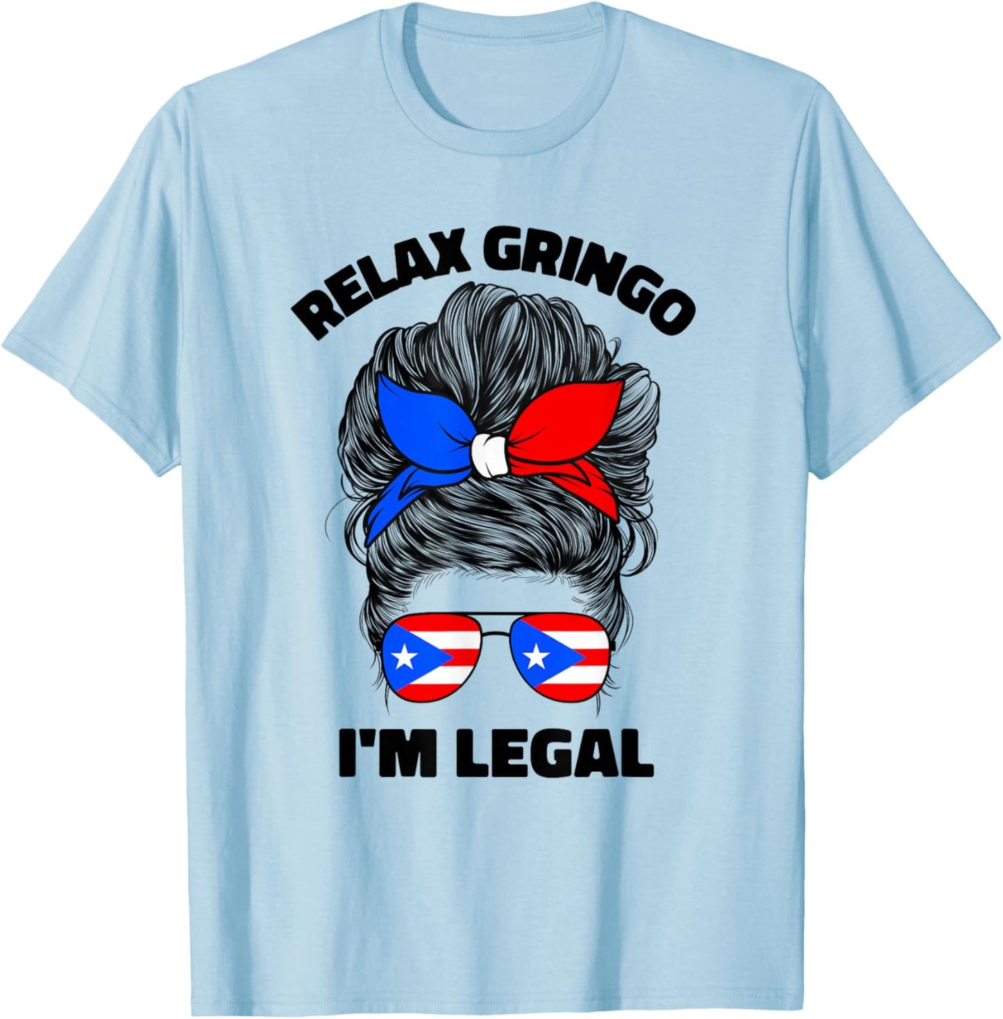 Relax Gringo Im Legal Puerto Rican Funny Puerto Rico PR Flag T-Shirt - T-Shirt | Light Blue