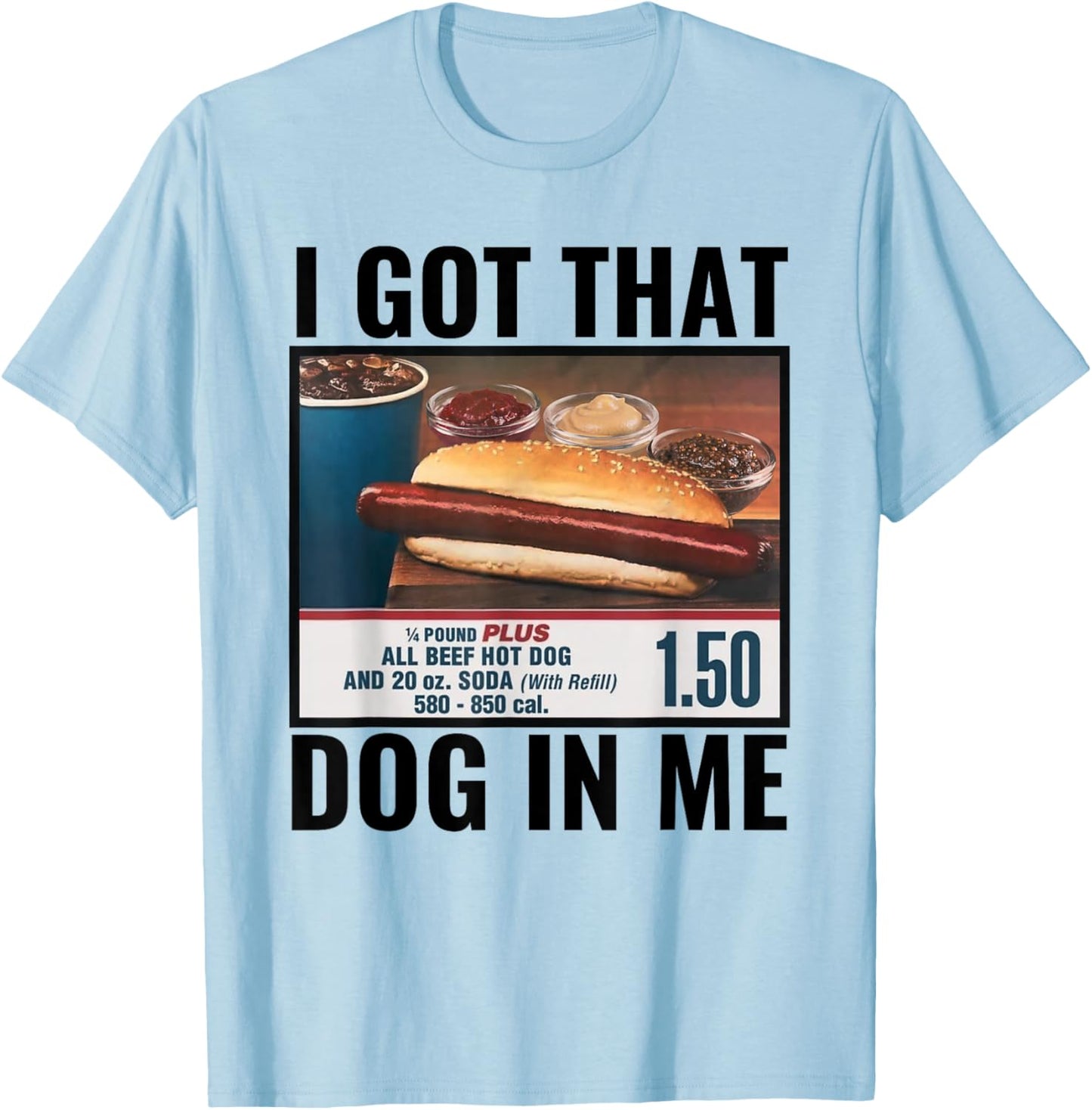 I Got That Dog In Me Funny Retro Vintage Sports Meme Hotdog T-Shirt - T-Shirt | Light Blue