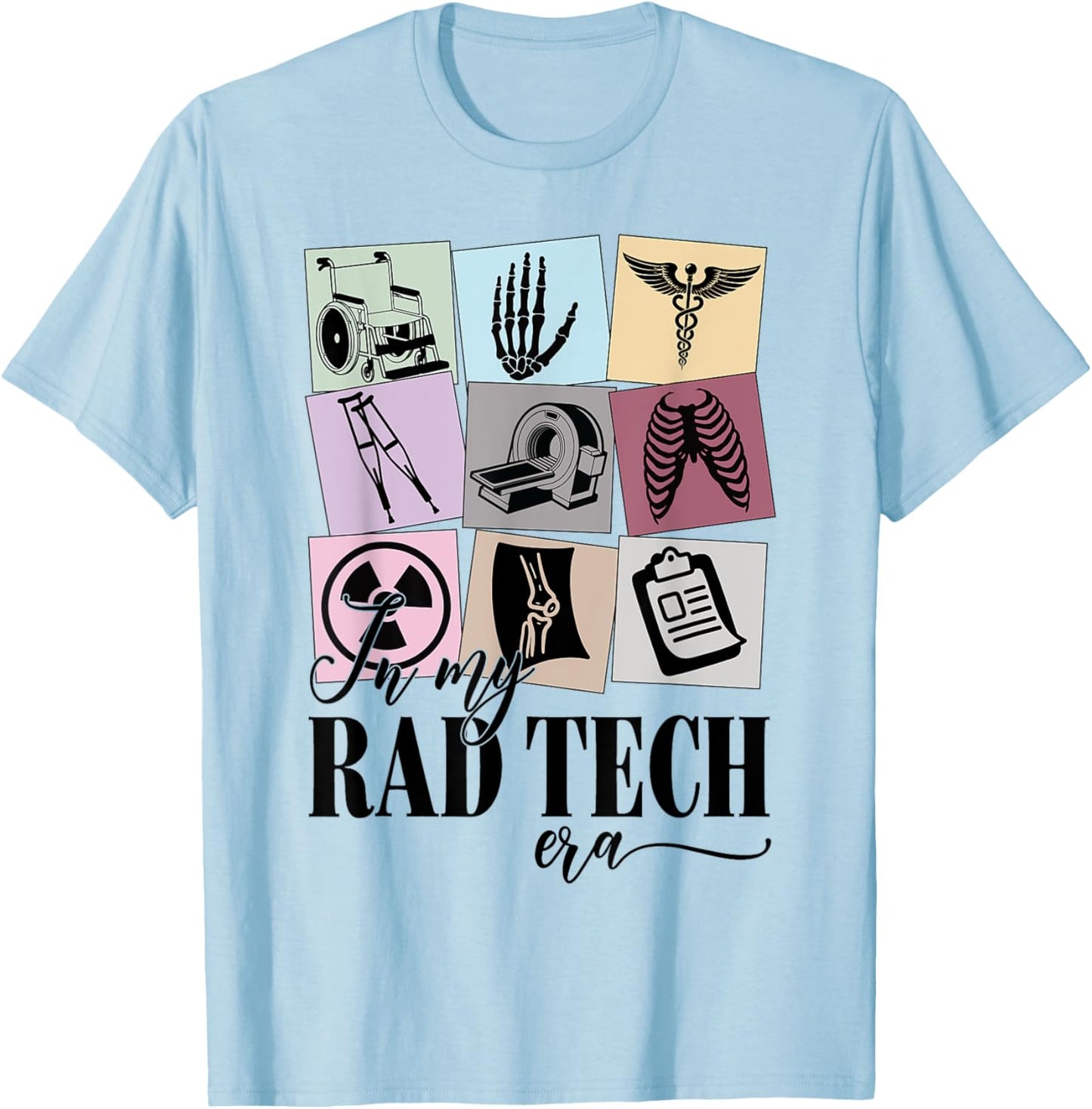 Radiologist Technician Gifts X-ray Tech in My Rad Tech Era T-Shirt - T-Shirt | Light Blue