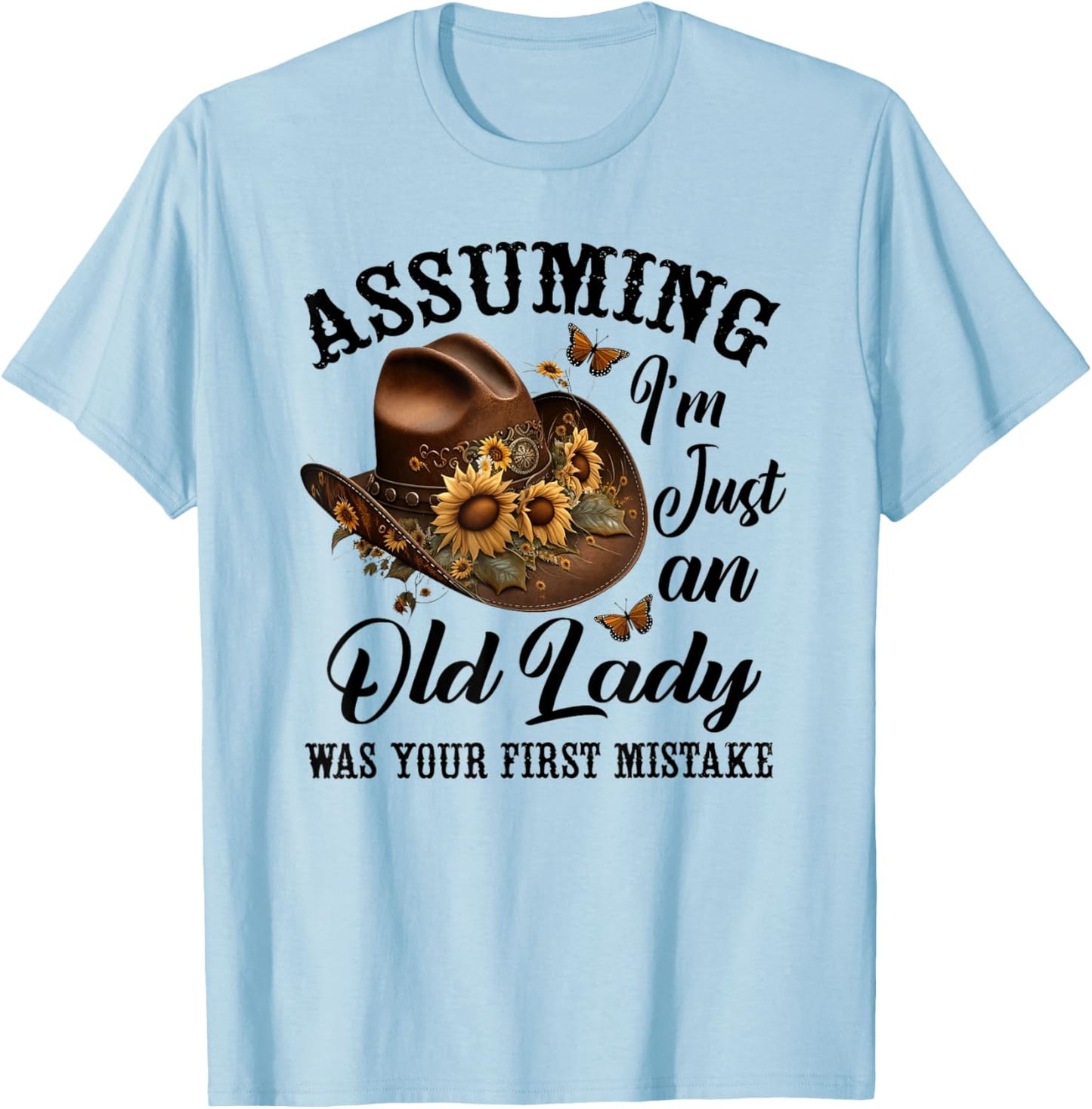 Assuming I'm Just An Old Lady Was Your First Mistake Hippie T-Shirt - T-Shirt | Light Blue