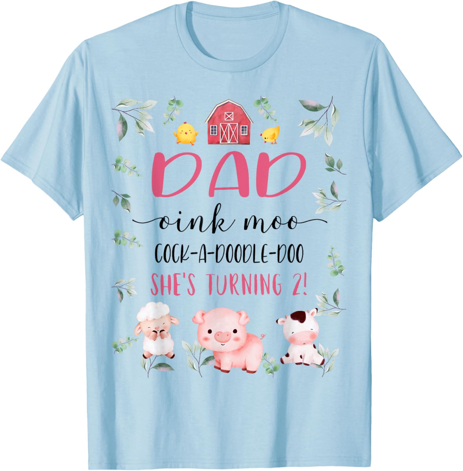 Dad Daddy 2nd Birthday Oink Moo Cockadoodle Doo Second Bday T-Shirt - T-Shirt | Light Blue