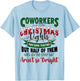 Coworkers Are Like Christmas Lights Funny Office Xmas Party T-Shirt - T-Shirt | Light Blue