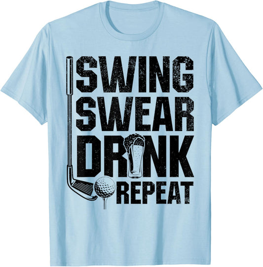 Swing Swear Drink Repeat - Funny Golfing Saying T-Shirt - T-Shirt | Light Blue