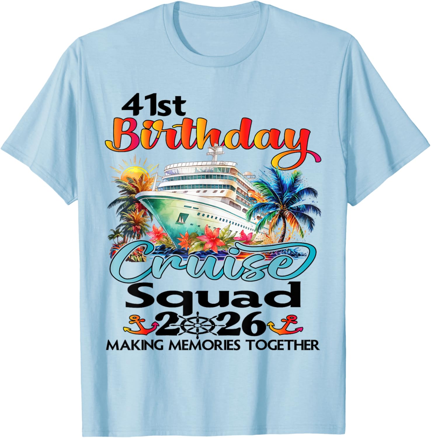 41st Birthday Cruise Squad Friends Family Vacation Matching T-Shirt - T-Shirt | Light Blue