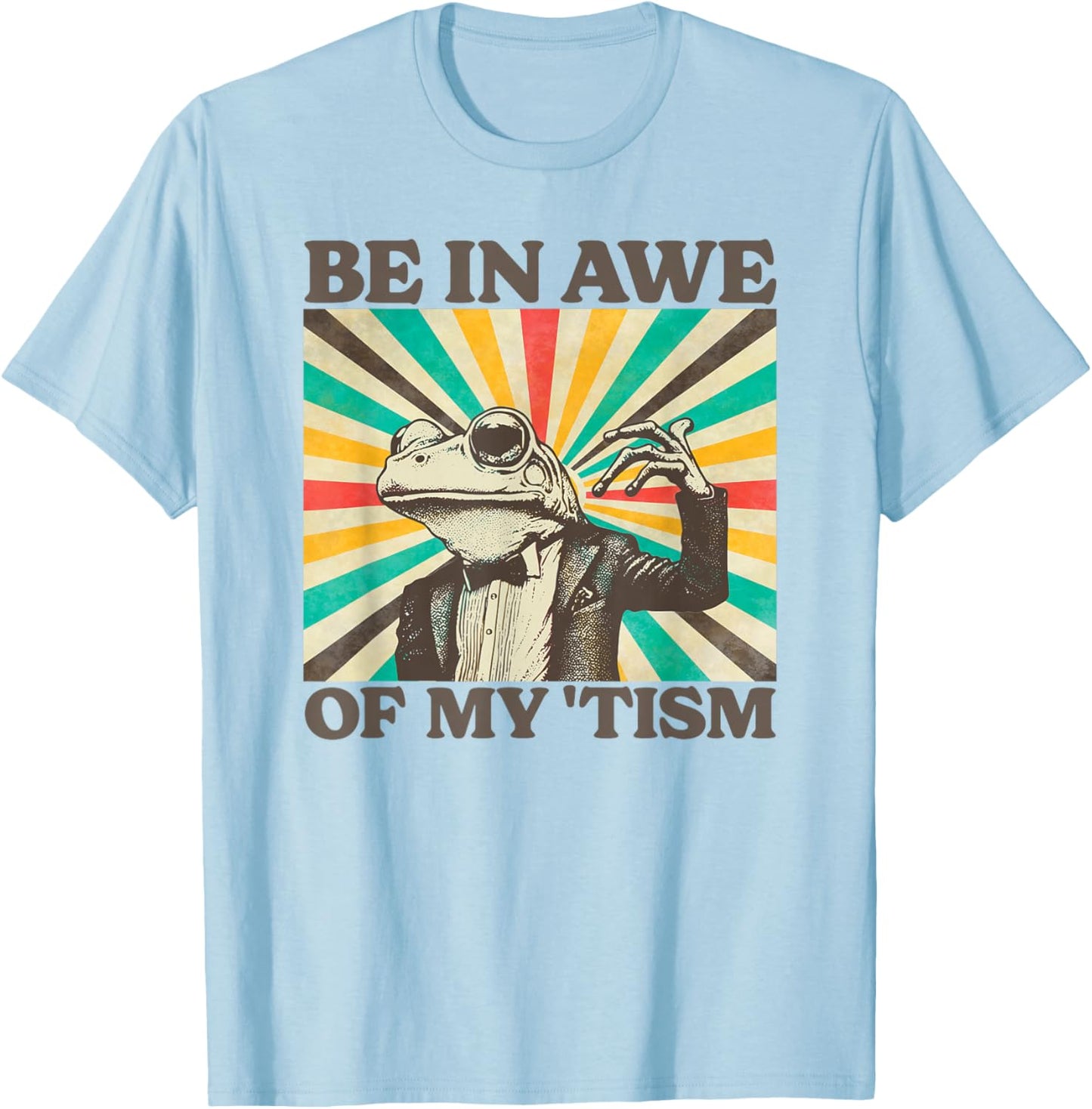 Be In Awe Of My Tism Retro Funny Frog Autism T-Shirt - T-Shirt | Light Blue
