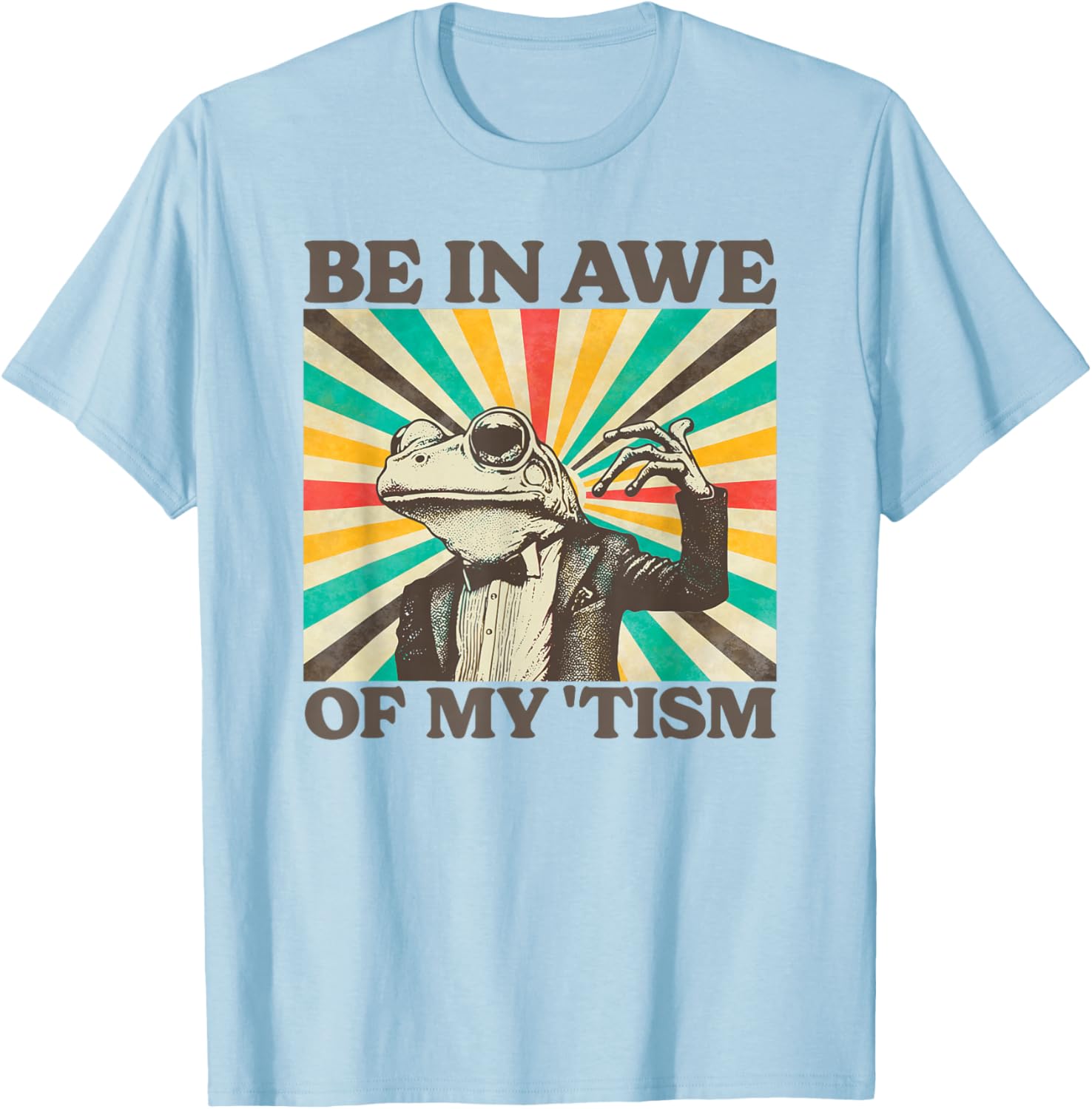 Be In Awe Of My Tism Retro Funny Frog Autism T-Shirt - T-Shirt | Light Blue
