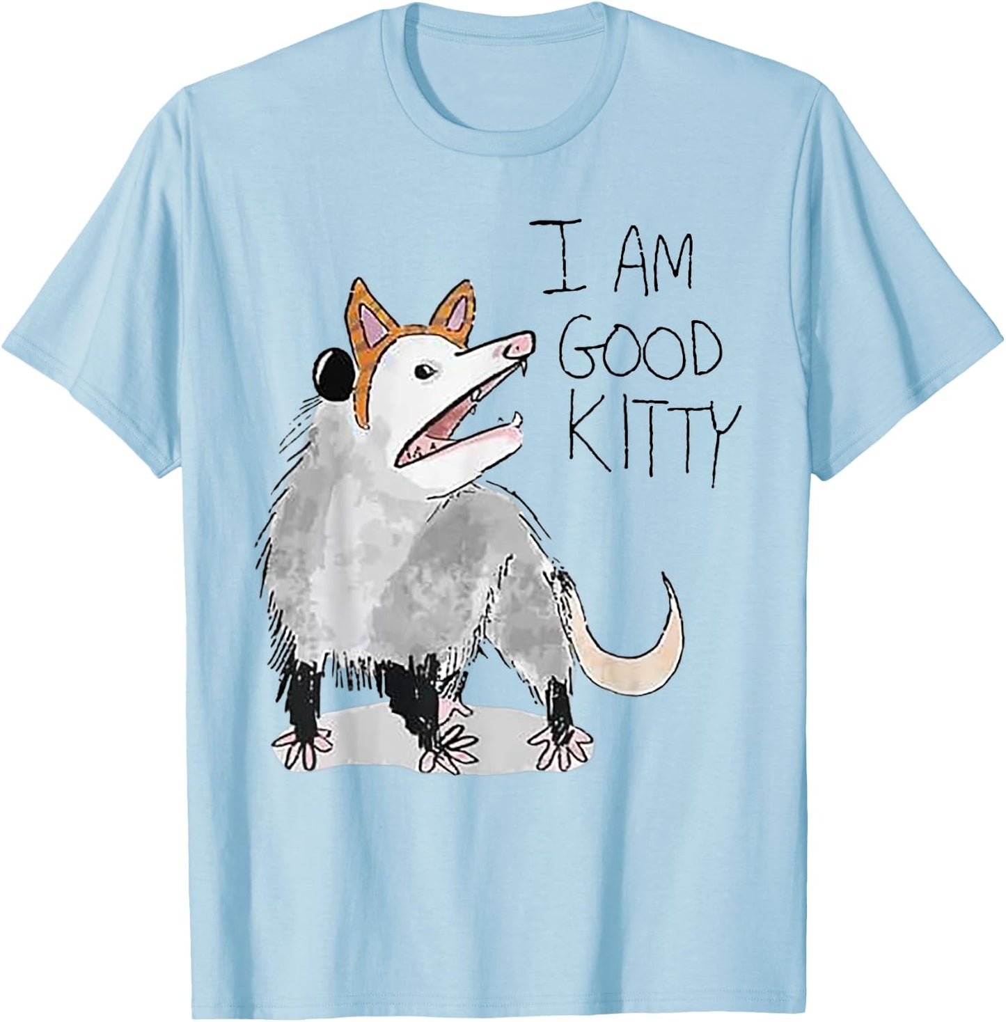 I Am Good Kitty Opossum T-Shirt - T-Shirt | Light Blue