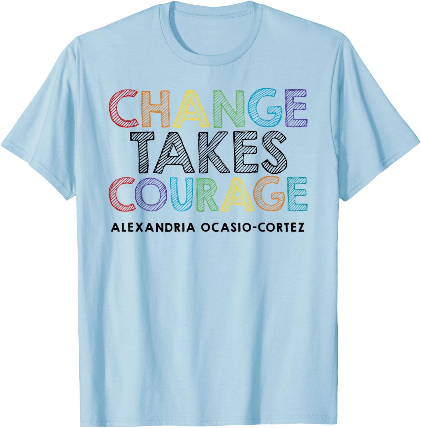 AOC Alexandria Ocasio Cortez Feminist Political Quote T-Shirt - T-Shirt | Light Blue