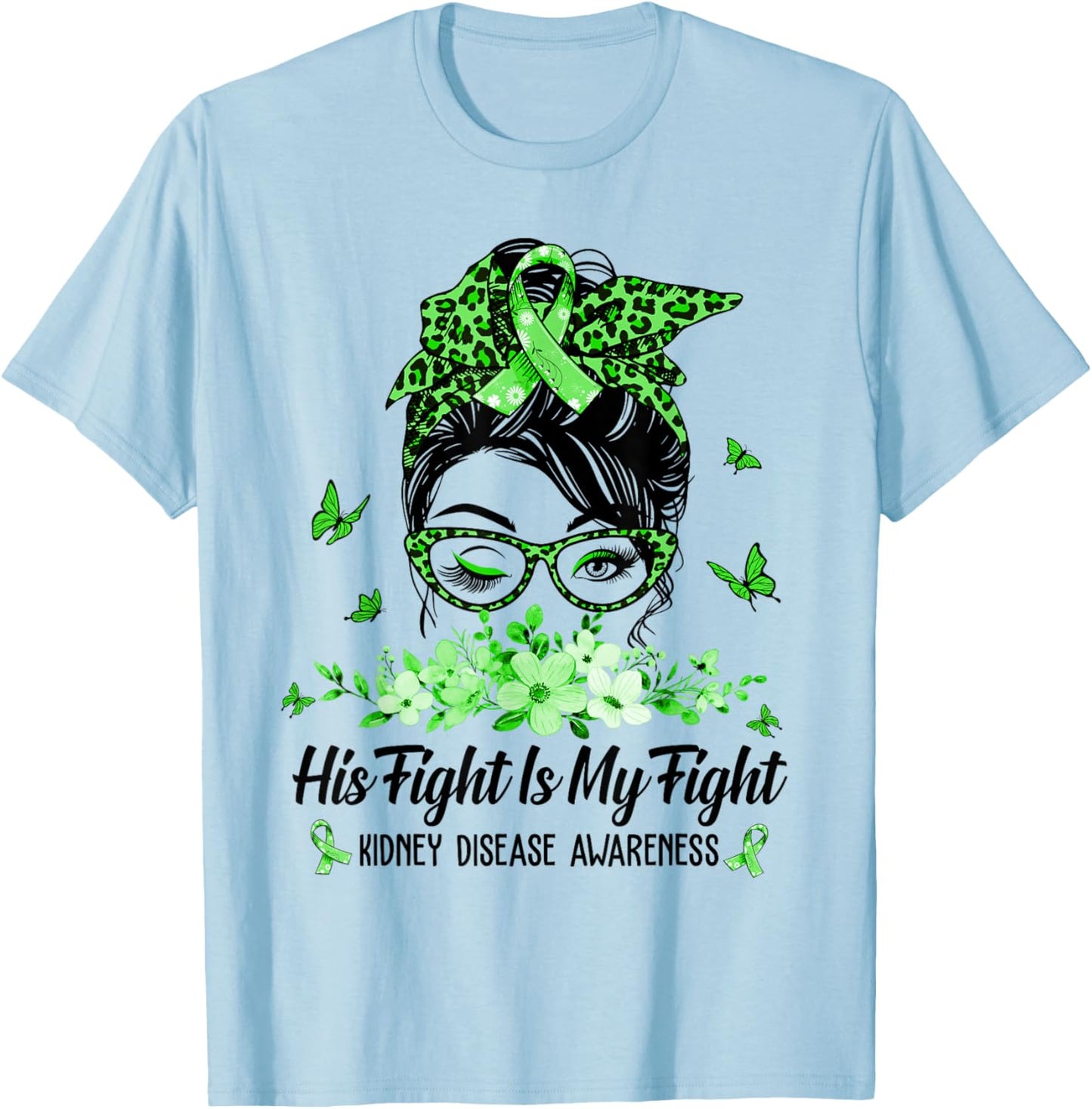 His Fight Is My Fight Kidney Disease Awareness T-Shirt - T-Shirt | Light Blue