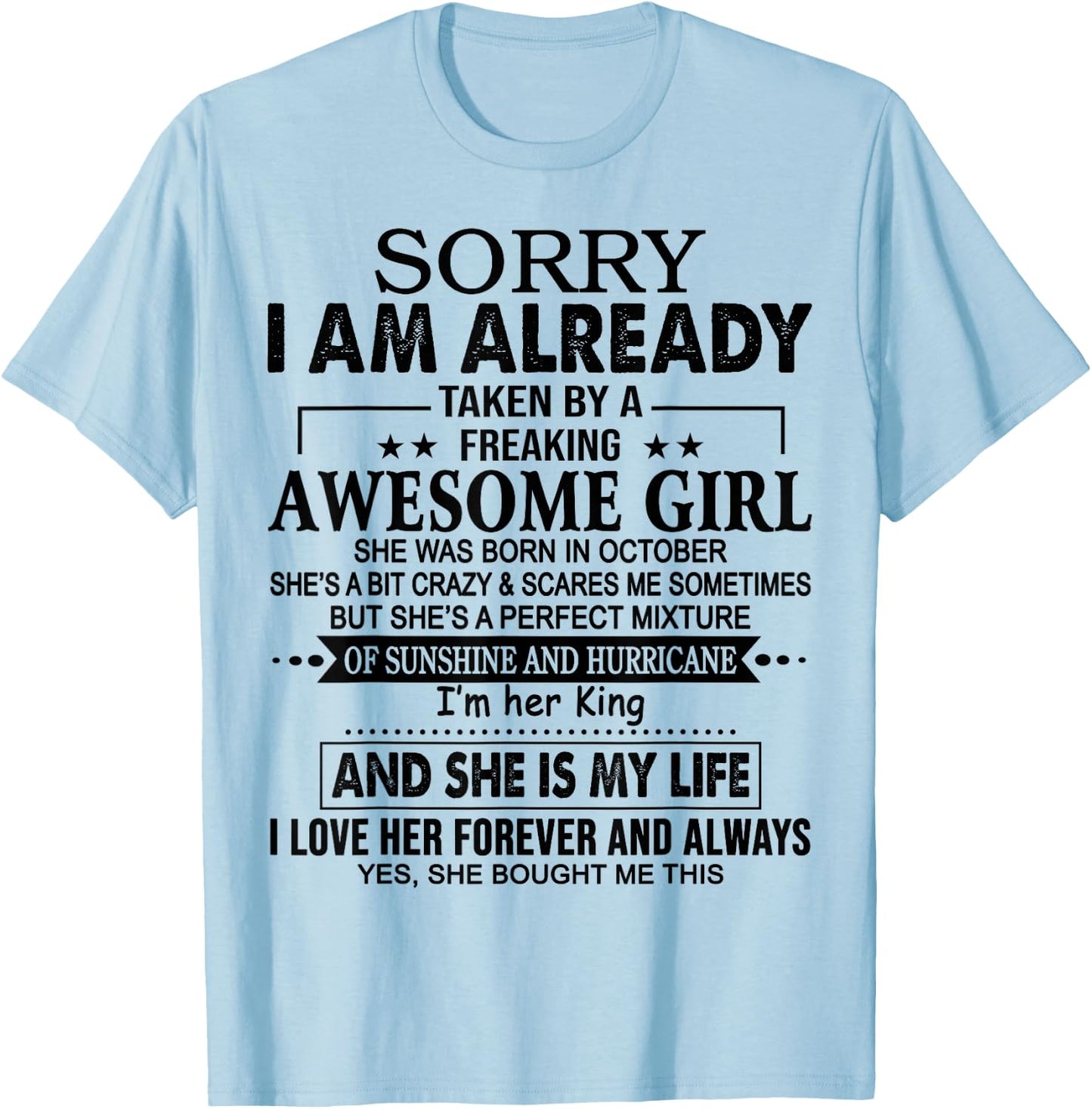 Sorry I am already taken by a freaking awesome girl OCTOBER T-Shirt - T-Shirt | Light Blue