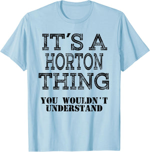 Its A Horton Thing You Wouldnt Understand Matching Family T-Shirt - T-Shirt | Light Blue