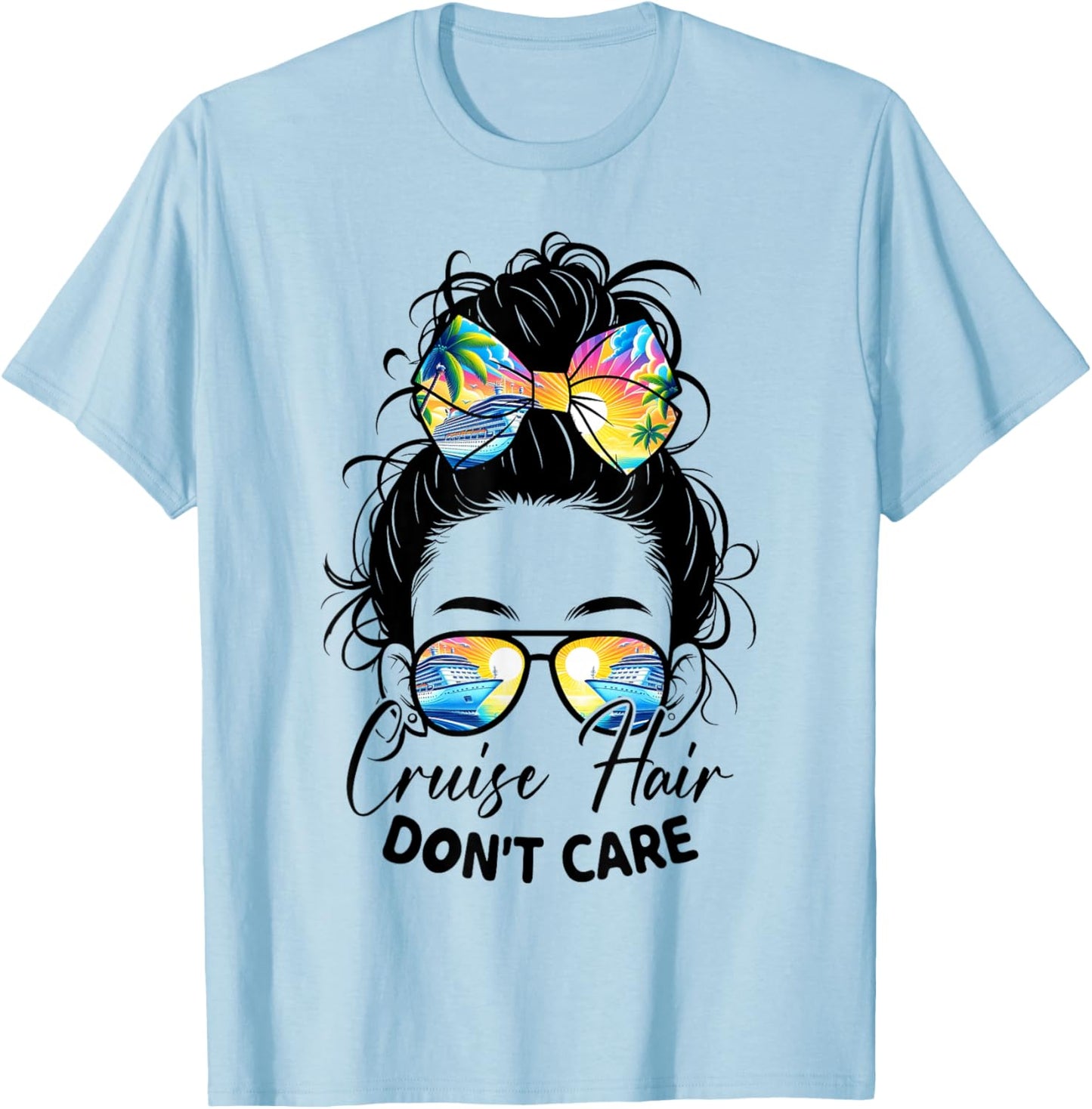 Cruise Hair Don't Care Messy Bun Ship Cruising Trip T-Shirt - T-Shirt | Light Blue