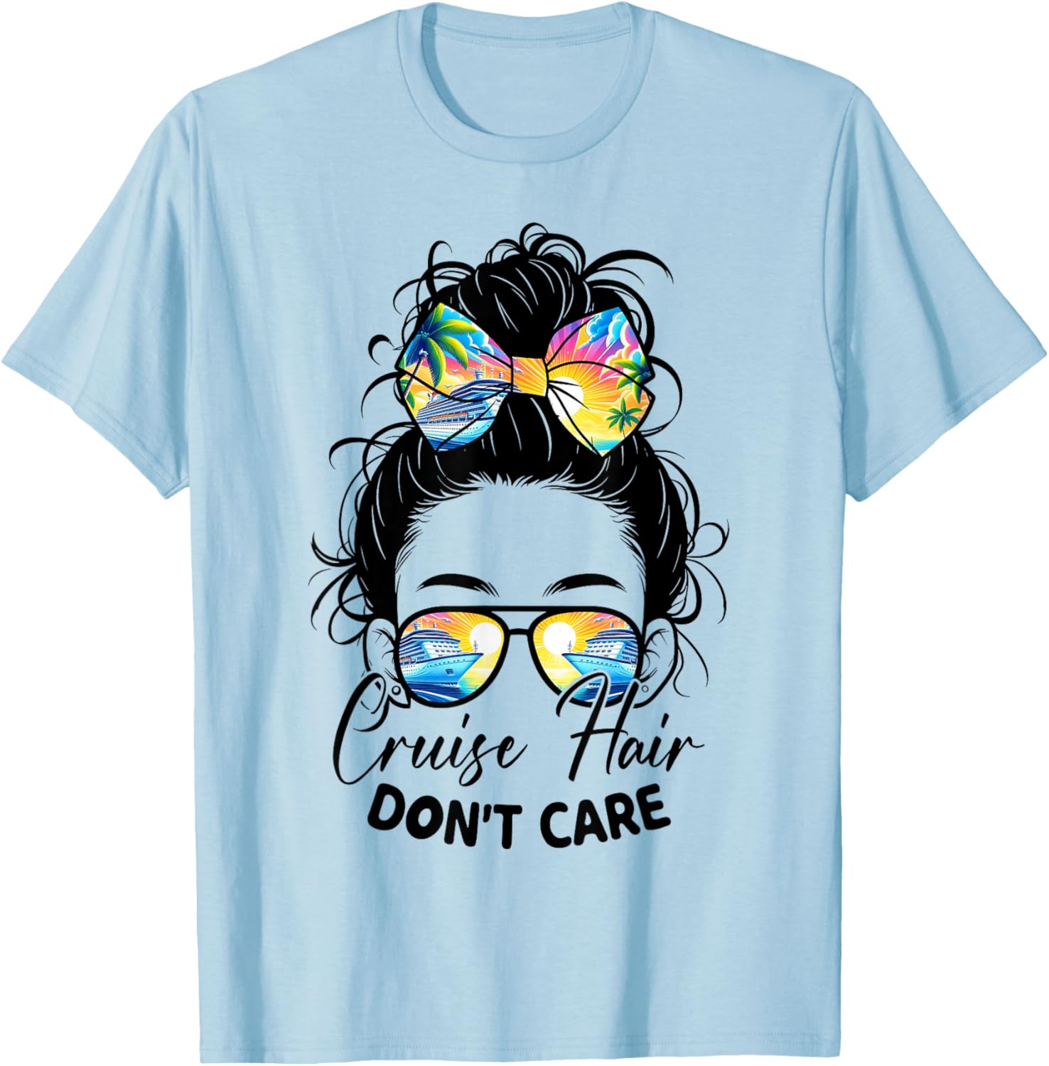 Cruise Hair Don't Care Messy Bun Ship Cruising Trip T-Shirt - T-Shirt | Light Blue