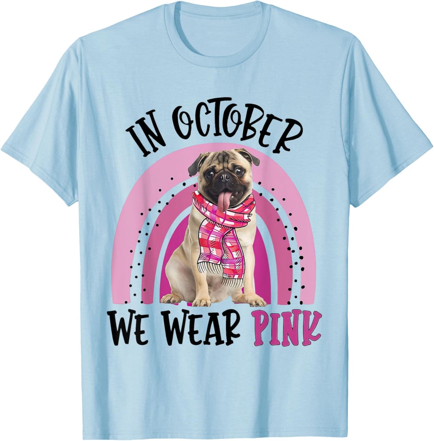 In October We Wear Pink Breast Cancer Pug T-Shirt - T-Shirt | Light Blue