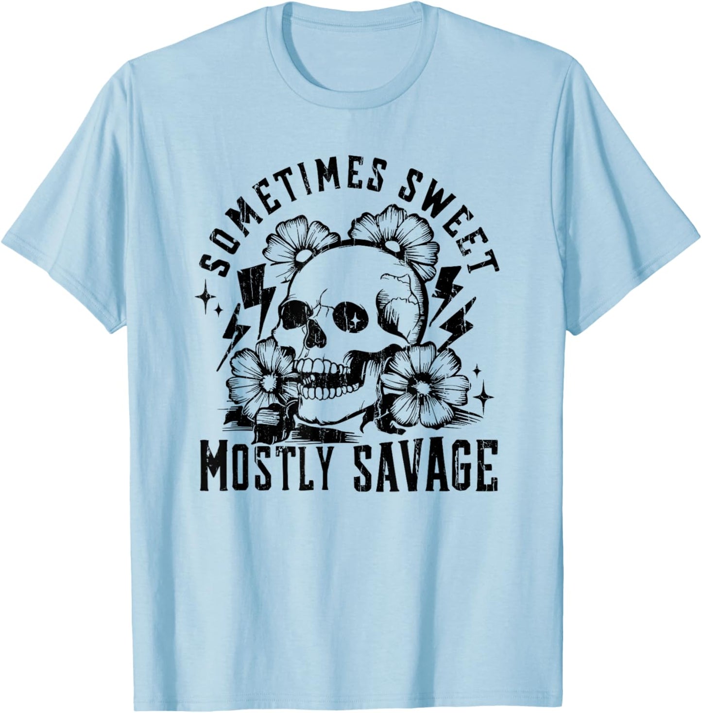 Sometimes Sweet Mostly Savage, Sarcastic Snarky T-Shirt - T-Shirt | Light Blue