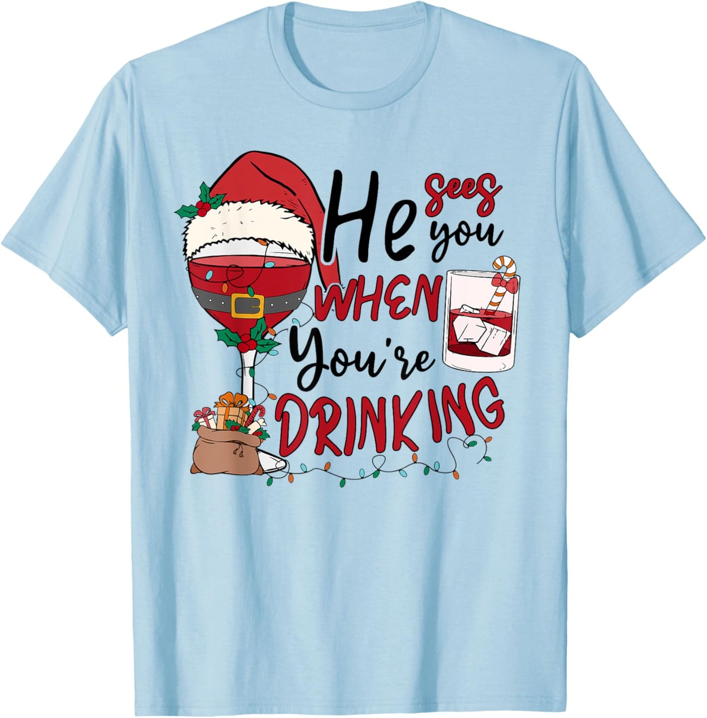 Santa He See You When You're Drinking Wine Merry Christmas T-Shirt - T-Shirt | Light Blue