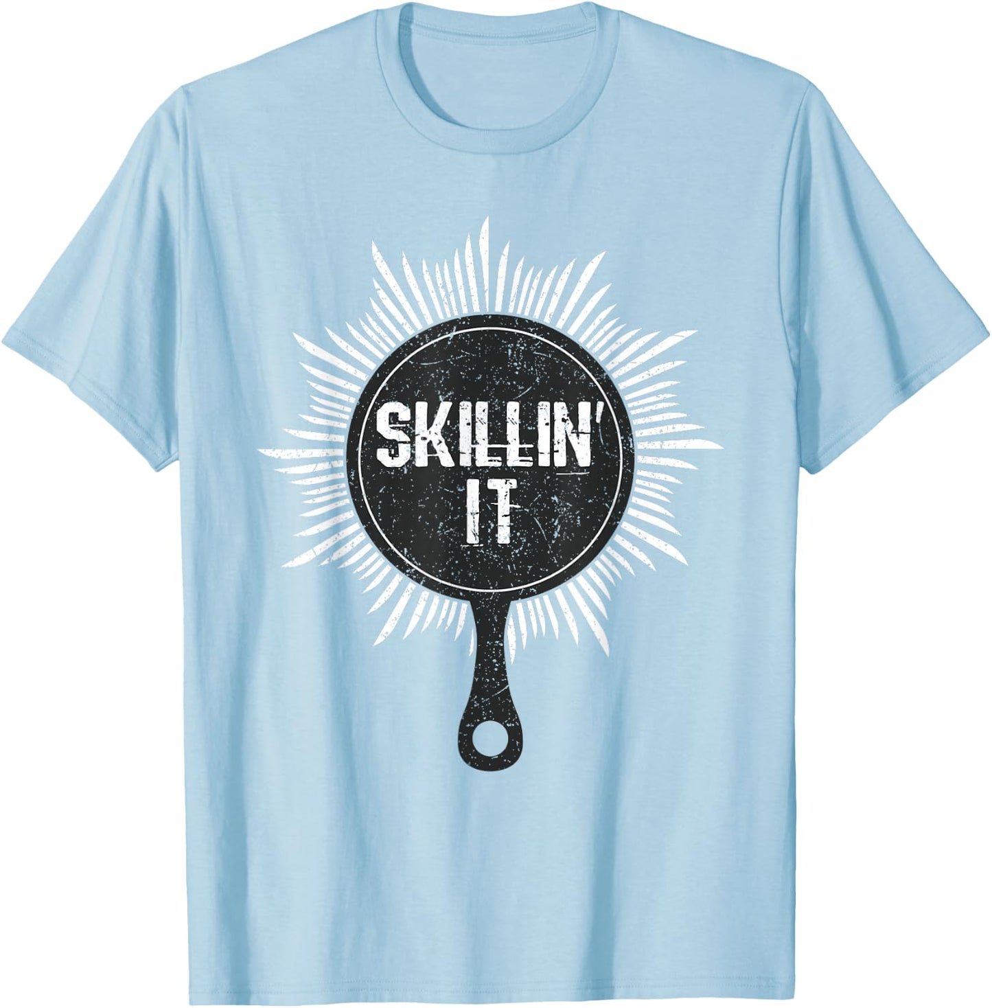 Skillin It Funny Cast Iron Skillet Chef Cooking Gift T-Shirt - T-Shirt | Light Blue