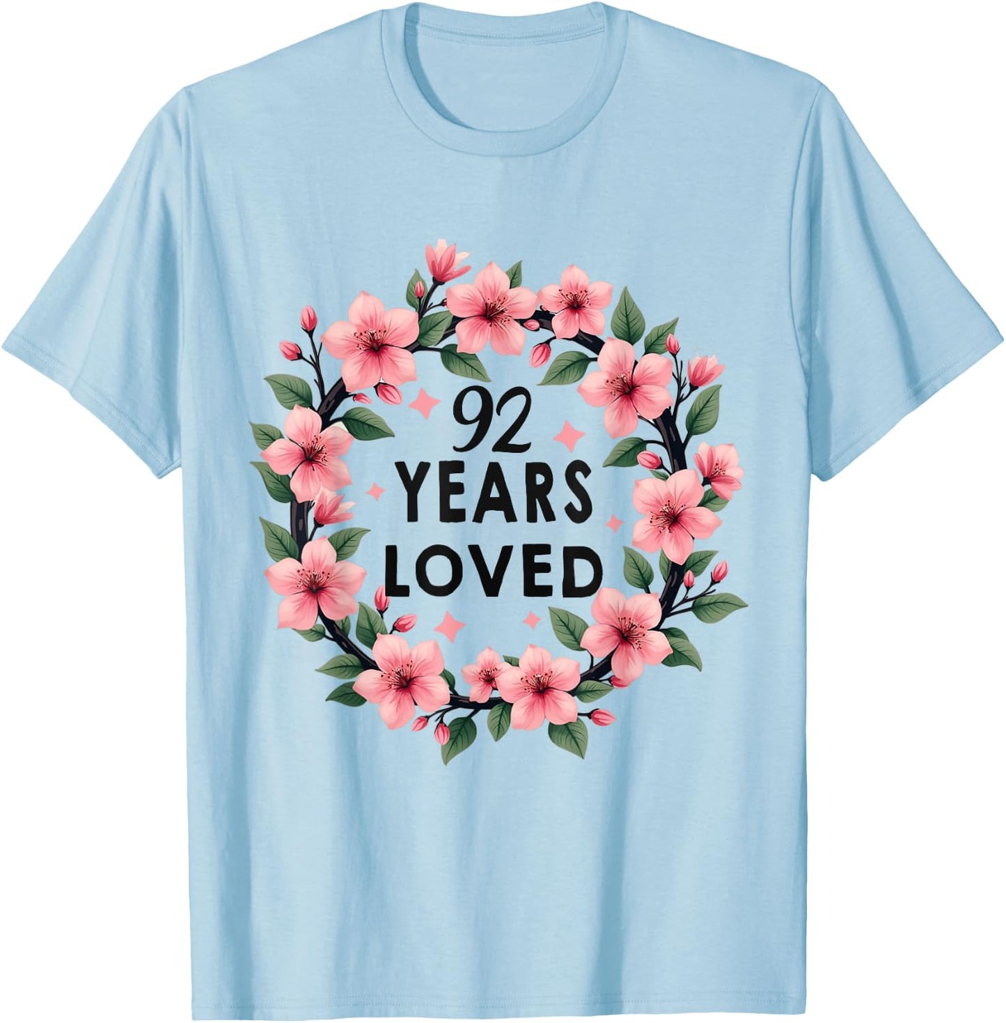 92 Years Loved 92th Birthday Cool 92 Years Old Men Women T-Shirt - T-Shirt | Light Blue