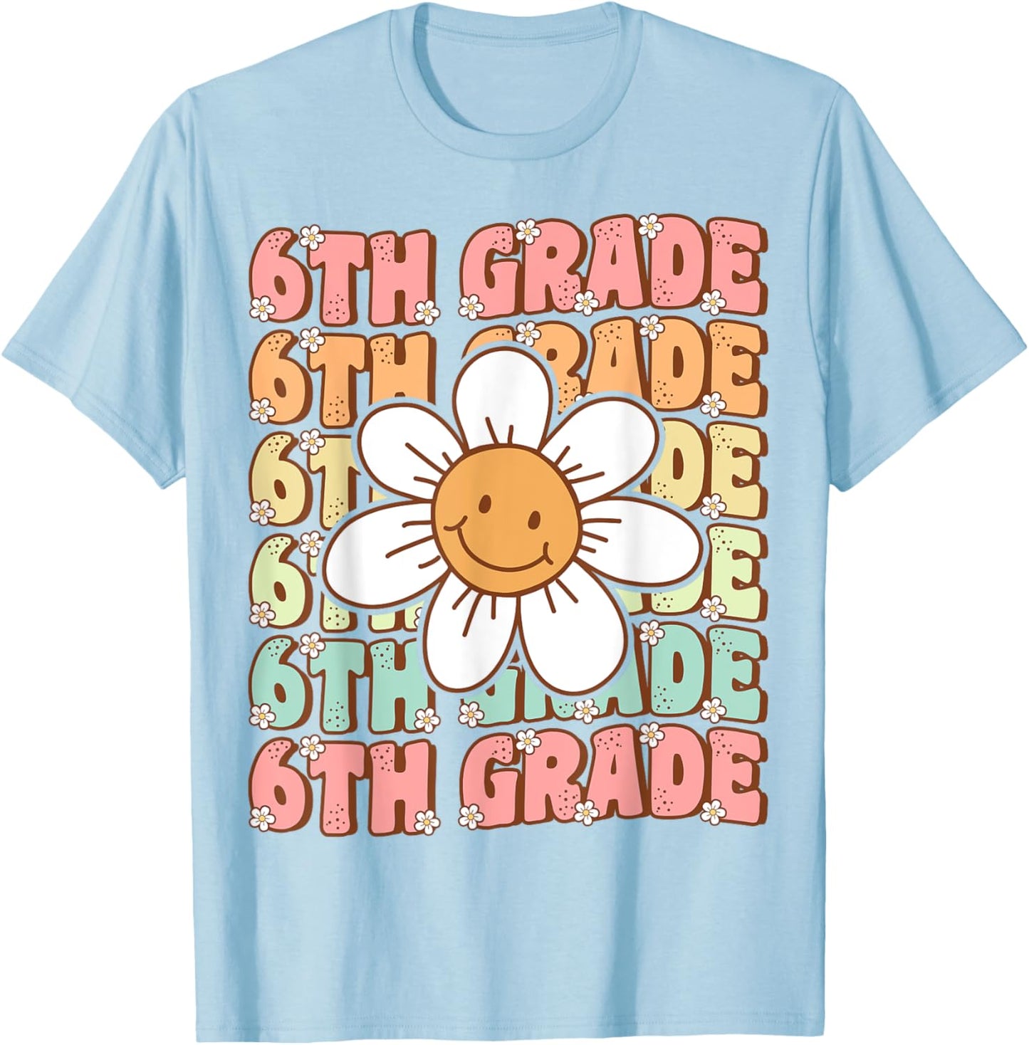 Groovy 6th Grade Back To School First Day of Sixth Grade T-Shirt - T-Shirt | Light Blue