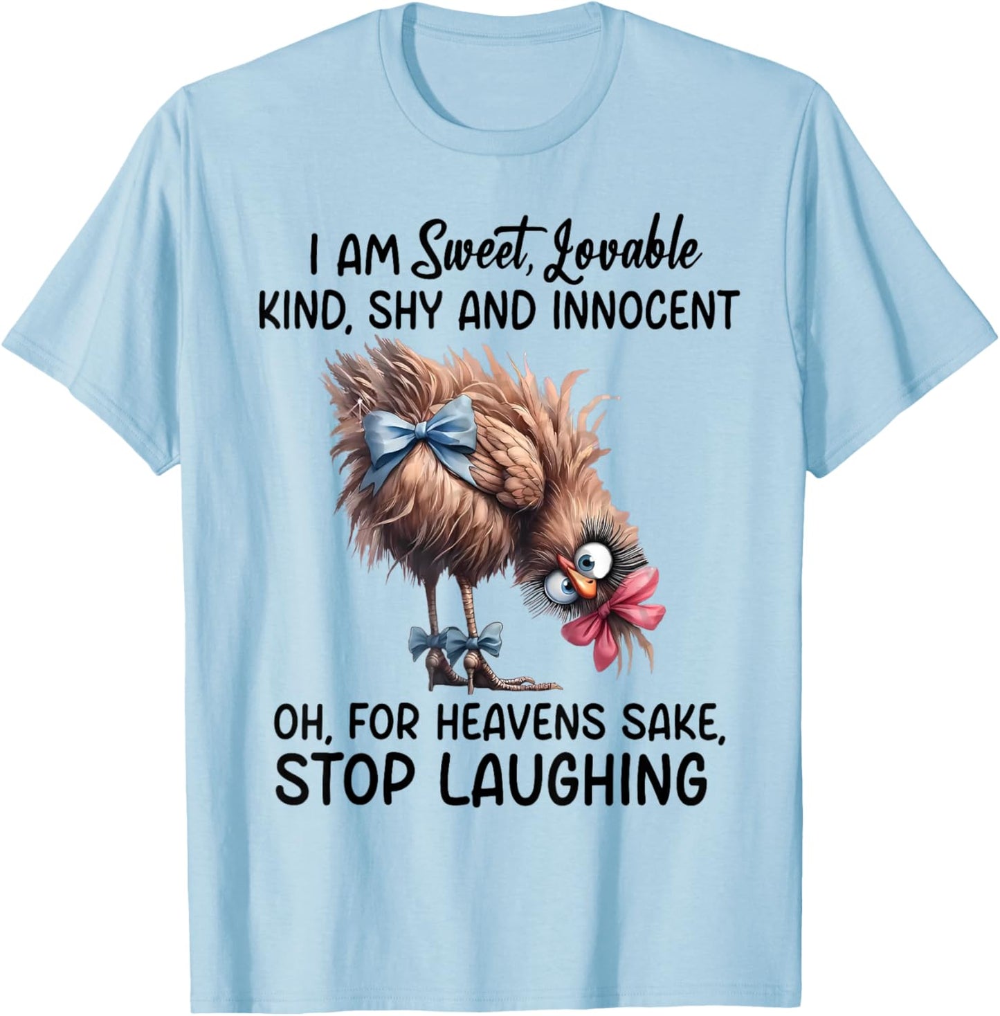 Chicken I Am Sweet Lovable Kind Shy And Innocent T-Shirt - T-Shirt | Light Blue