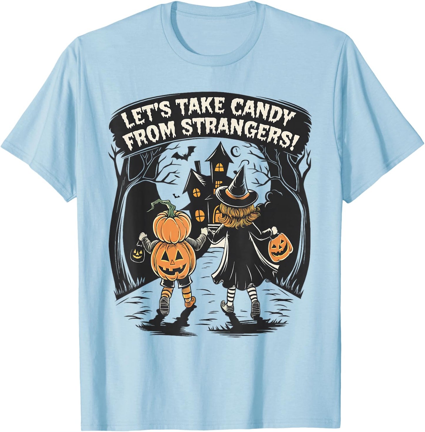Let's Take Candy from Strangers Funny Halloween Boys Girls T-Shirt - T-Shirt | Light Blue
