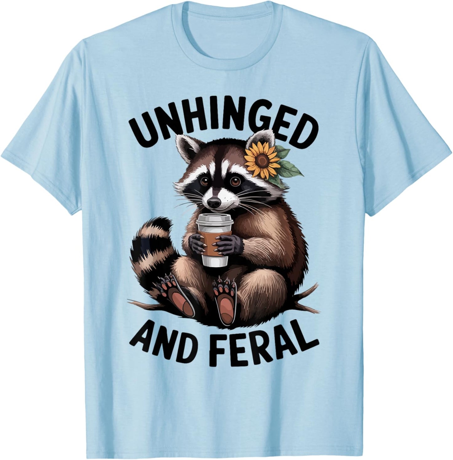 Raccoon Unhinged Feral Toddler Girl Women Funny Trash-Panda T-Shirt - T-Shirt | Light Blue