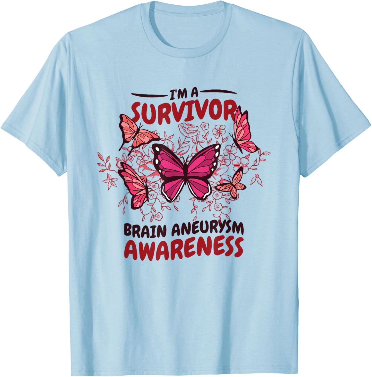 I'M A Survivor Brain Aneurysm Awareness, Aneurysm Awareness T-Shirt - T-Shirt | Light Blue