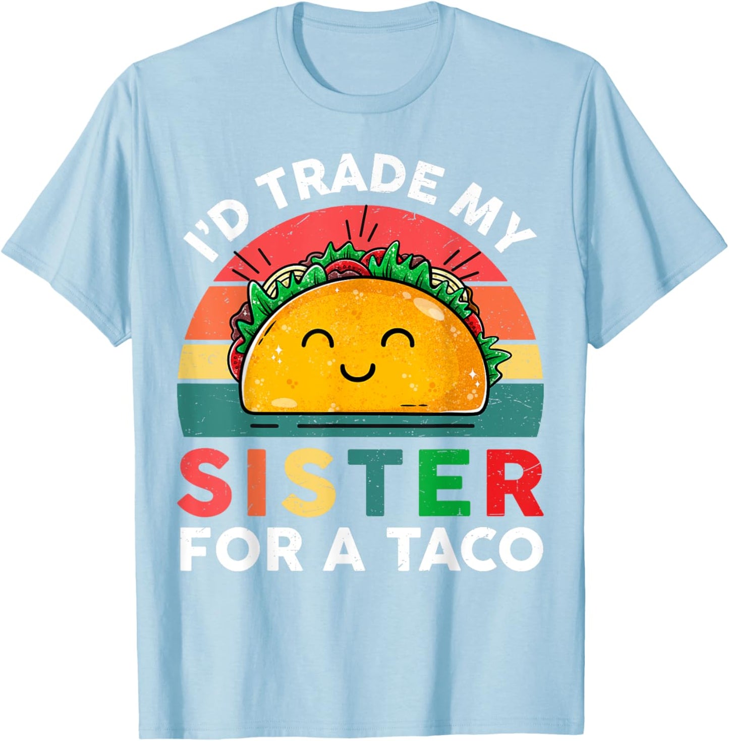 Id Trade My Sister For A Taco Kids Boys Funny T-Shirt - T-Shirt | Light Blue