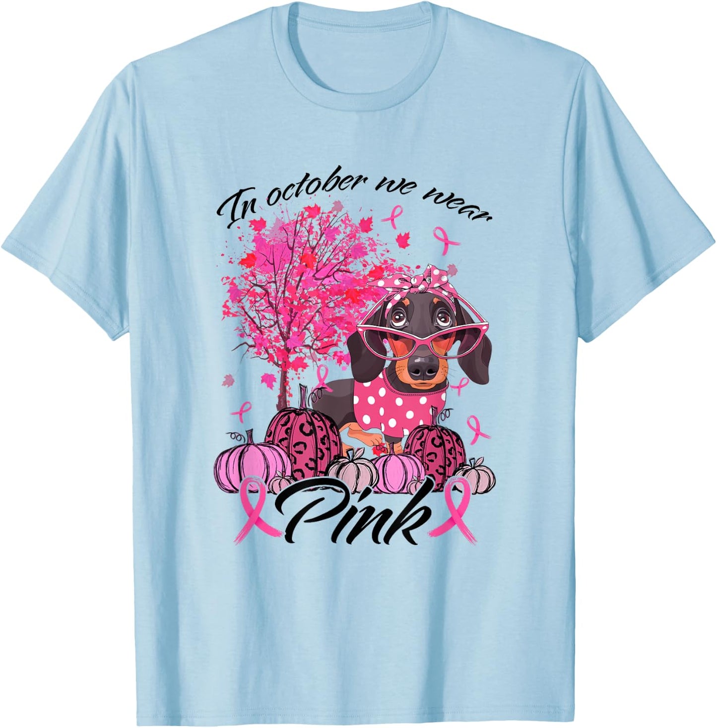 Breast Cancer Awareness In October We Wear Pink Dachshund T-Shirt - T-Shirt | Light Blue