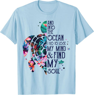 Into The Ocean I Go To Lose My Mind And Find My Soul Turtle T-Shirt - T-Shirt | Light Blue